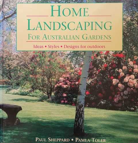 Home Landscaping For Australian Gardens: Ideas, Styles, Designs for Outdoors