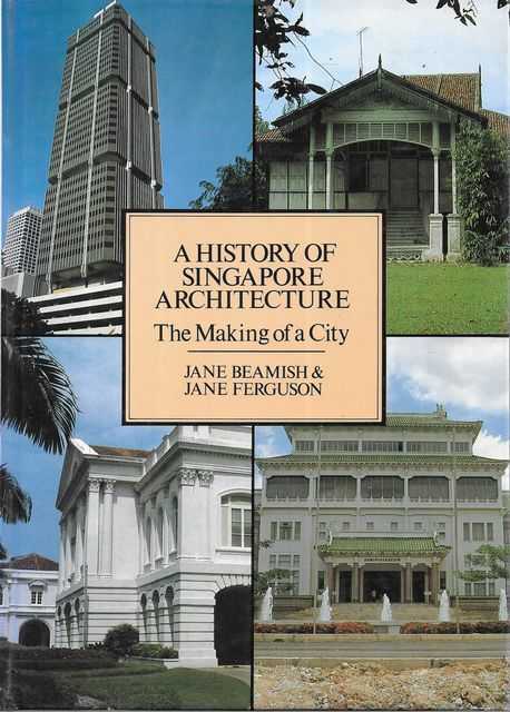 A History of Singapore Architecture: The Making of A City
