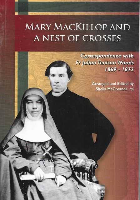 Mary MacKillop and a Nest of Crosses: Correspondence with Fr Julian Tenison Woods 1869-1872