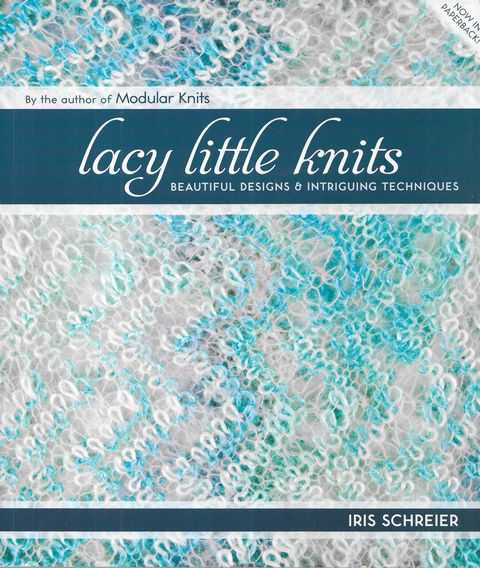 Lacy Little Knits: Beautiful Designs & Intriguing Techniques