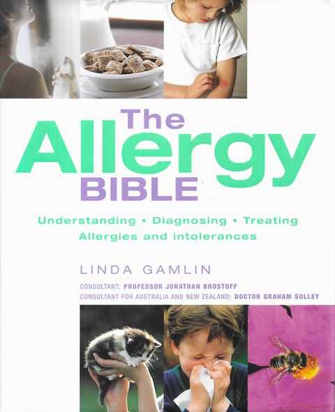The Allergy Bible: Understanding; Diagnosing; Treating; Allergies and Intolerances