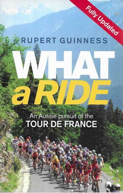 What A Ride - An Aussie Pursuit of The Tour De France