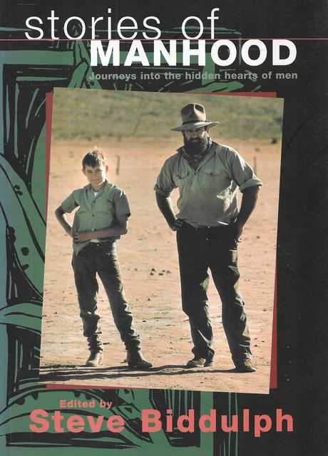 Stories of Manhood: Journeys into the Hidden Hearts of Men