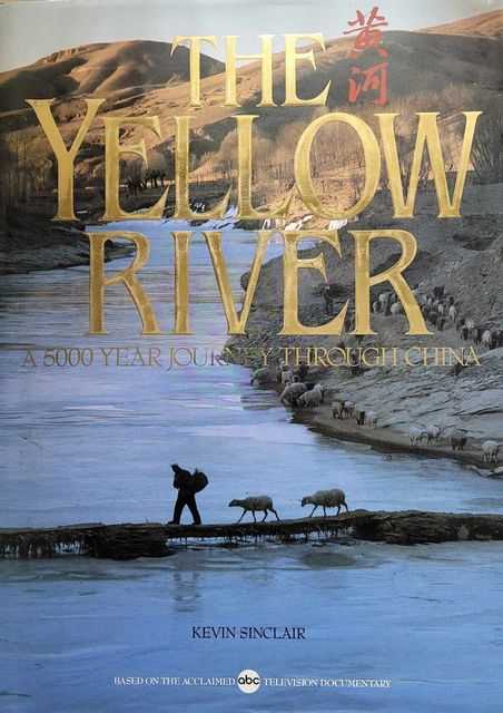 The Yellow River: A 5000 Year Journey Through China