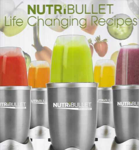 NutriBullet: Life Changing Recipes