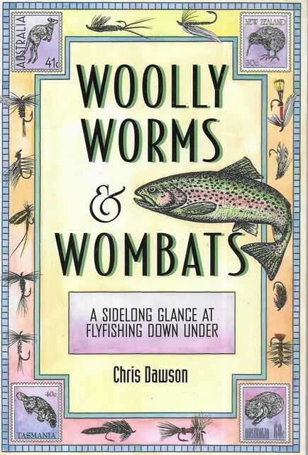 Woolly Worms & Wombats: A Sideling Glance at Flyfishing Down Under