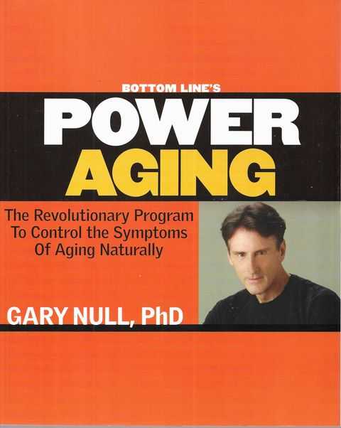 Bottom Line's Power Aging: The revolutionary program to control the symptoms of aging naturally