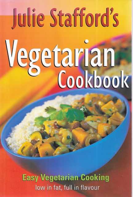 Julie Stafford's Vegetarian Cookbook: Easy Vegetarian Cookbook