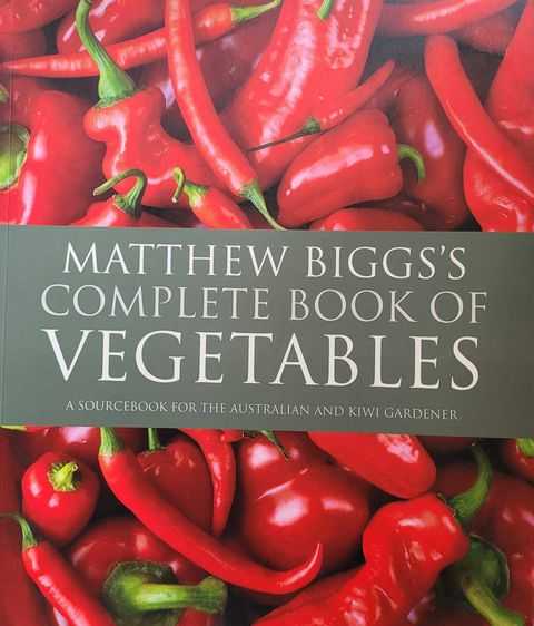 Matthew Bigg's Complete Book of Vegetables: A Sourcebook for the Australian and Kiwi Gardener