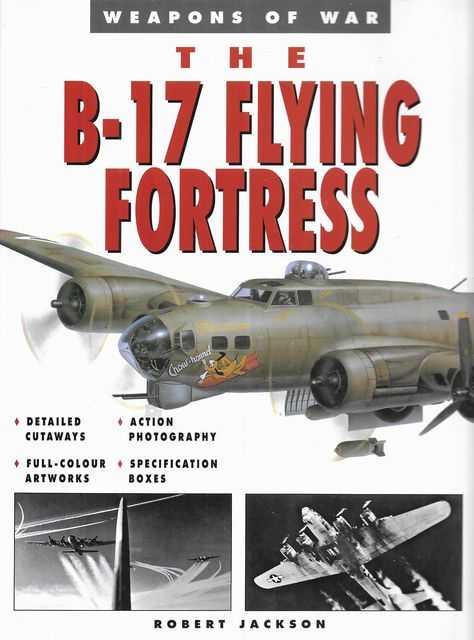 The B-17 Flying Fortress [Weapons of War]
