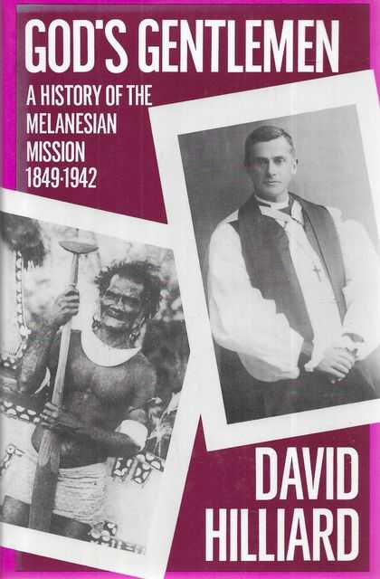 God's Gentlemen: A History of the Melanesian Mission 1849-1942