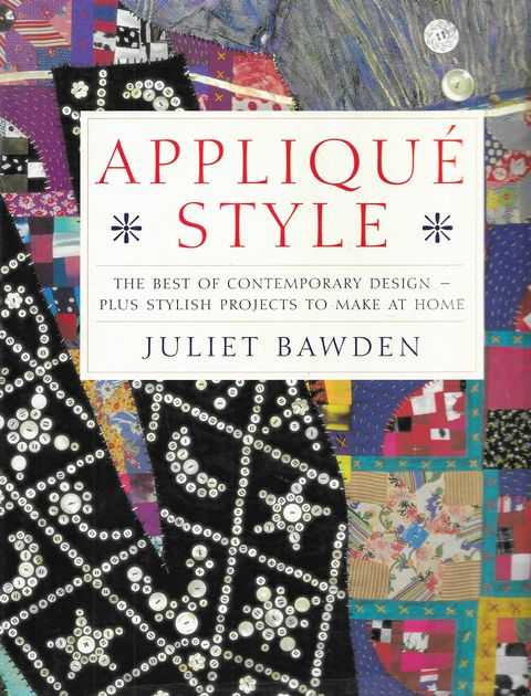 Applique Style: The Best of Contemporary Design-Plus Stylish Projects to Make AT Home