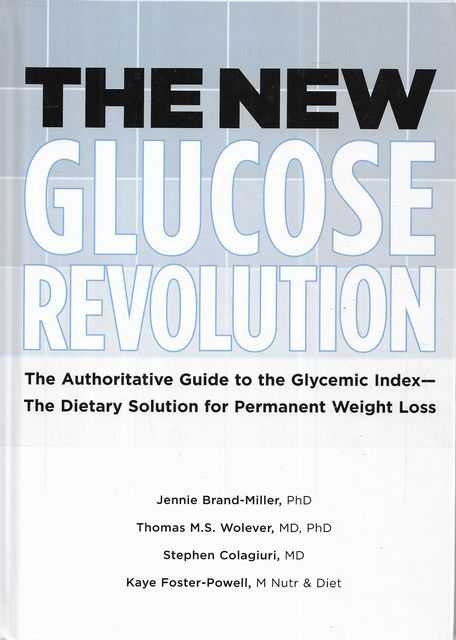 The New Glucose Revolution: The Authoritative Guide to the Glycemic Index - The Dietary Solution for Permanent Weight Loss