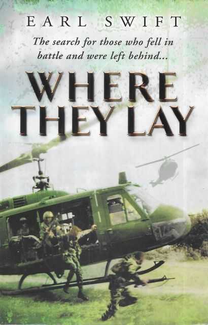 Where They Lay: The Search for Those Who Fell ini Battle and Were Left Behind.