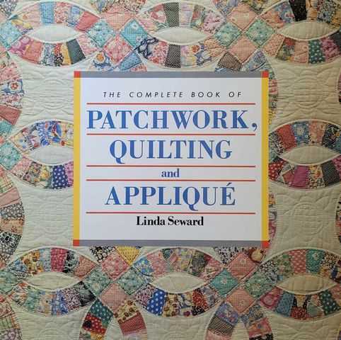 The Complete Book of Patchwork, Quilting and Applique