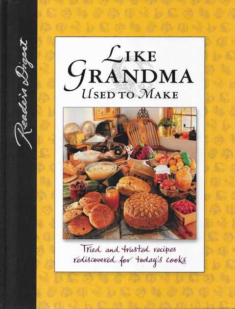 Like Grandma Used to Make: Tried and Trusted Recipes Rediscovered for Today's Cooks