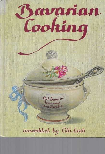 Bavarian Cooking: Old Bavaria, Franconia and Swabia