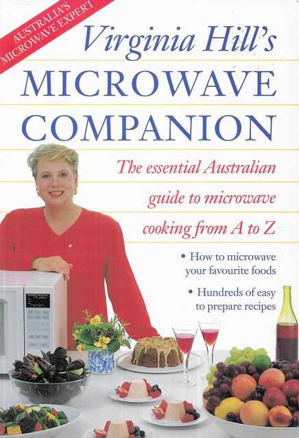 Virginia Hill's Microwave Companion: The Essential Australian Guide to Microwave Cooking from A to Z