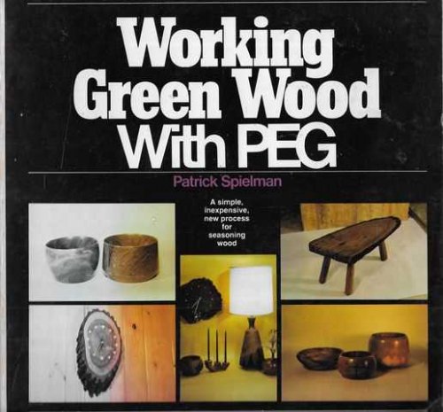 Working Green Wood with PEG