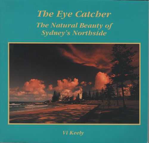 The Eye Catcher: The Natural Beauty of Sydney's Northside