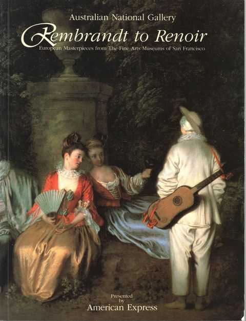 Rembrandt to Renoir: European Masterpieces from the Fine Arts Museums of San Francisco