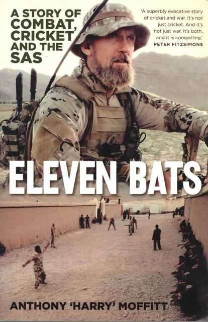 Eleven Bats: A Story of Combat, Cricket and the SAS