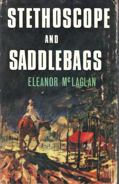 Stethoscope and Saddlebags - An Autobiography