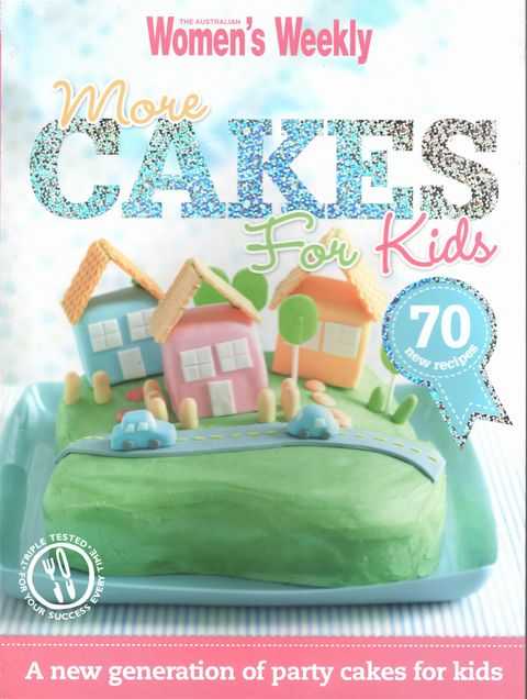 More Cakes for Kids - 70 New Recipes