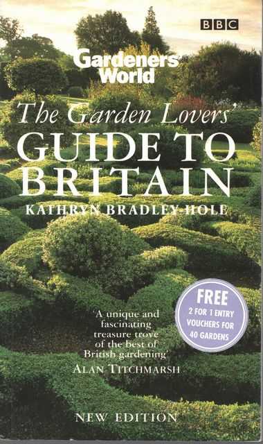 The Garden Lovers' Guide to Britain [Gardeners' World]
