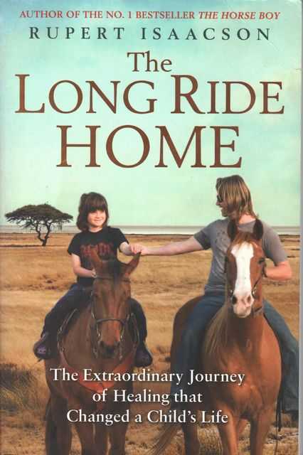 The Long Ride Home: The Extraordinary Journey of healing that Changed a Child's Life