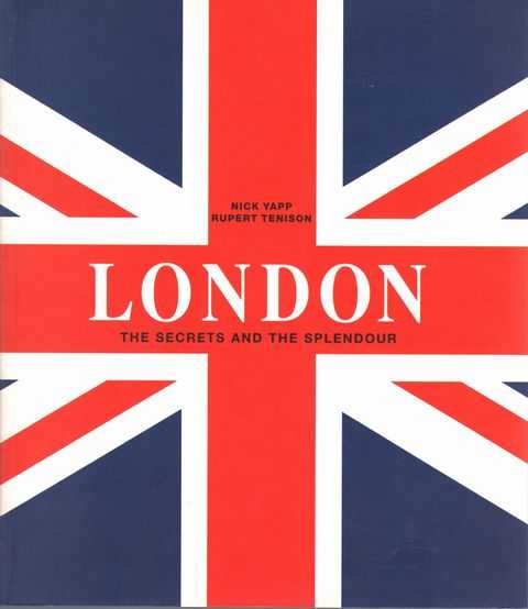 London: The Secrets and the Splendour