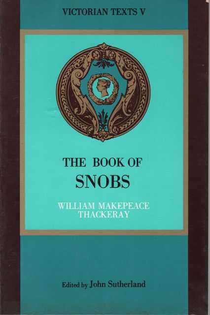 The Book of Snobs [Victorian Texts V]