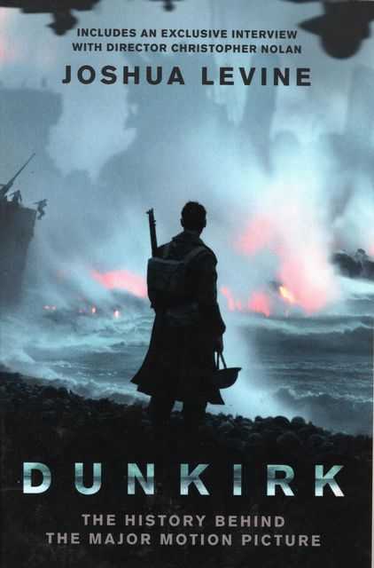 Dunkirk: The History Behind the Major Motion Picture