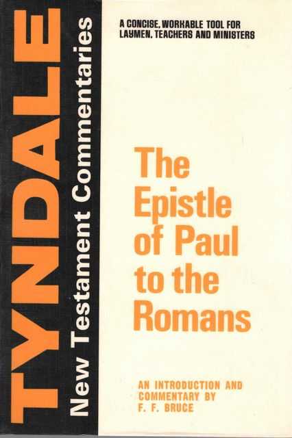 The Epistle of Paul to the Romans [The Tyndale New Testament Commentaries]