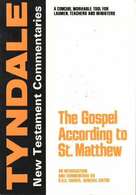 The Gospel According to St. Matthew [The Tyndale New Testament Commentaries]