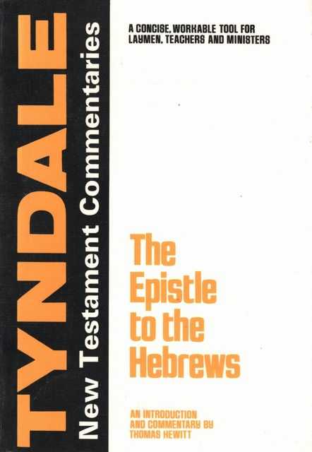 The Epistle to the Hebrews [The Tyndale New Testament Commentaries]