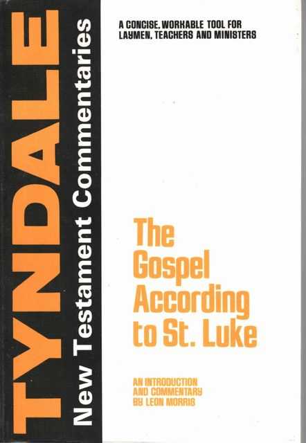 The Gospel According to St. Luke [The Tyndale New Testament Commentaries]