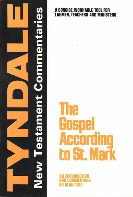 The Gospel According to St. Mark [The Tyndale New Testament Commentaries]