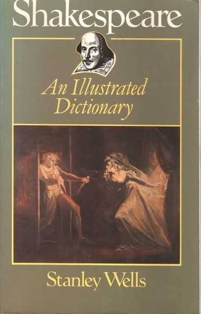 Shakespeare: An Illustrated Dictionary