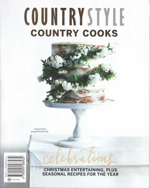 Country Style: Country Cooks - Celebrations, Christmas Entertaining, Plus Seasonal Recipes for the Year