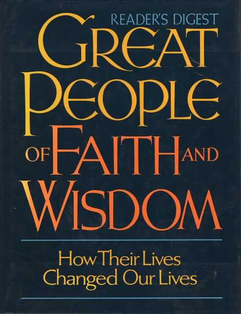 Great People of Faith and Wisdom: How Their Lives Changed Our Lives