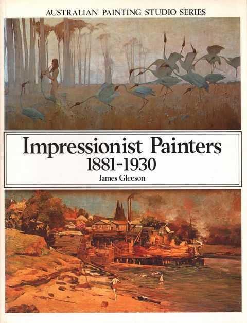 Impressionist Painters 1881-1930 [Australian Painting Studio Series]