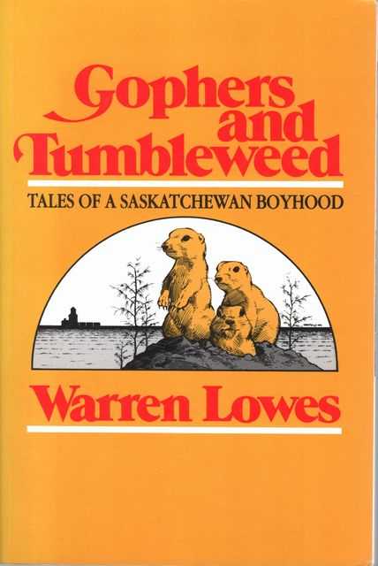Gophers and Tumbleweed: Tales of a Saskatchewan Boyhood