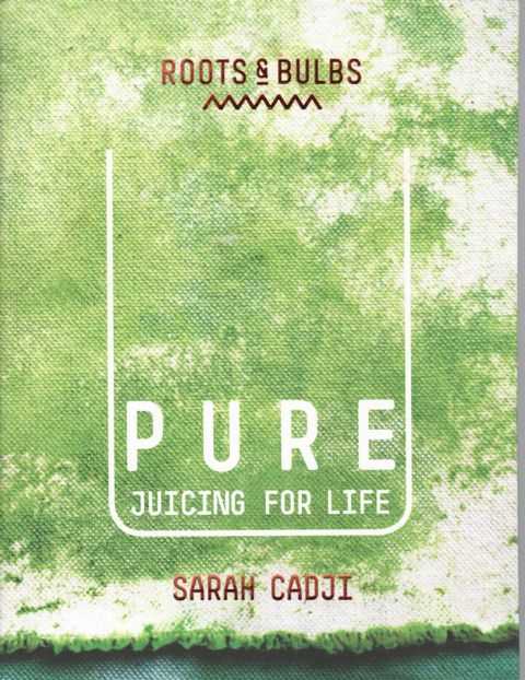 Roots & Bulbs: Pure Juicing For life