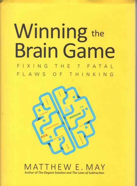 Winning the Brain Game: Fixing the 7 Fatal Flaws of Thinking
