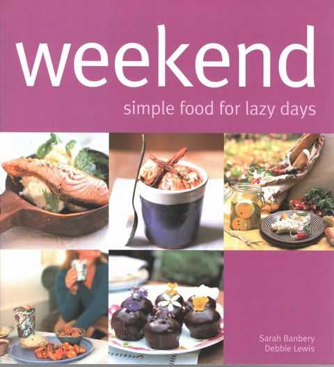 Weekend: Simple Food for Lazy Days