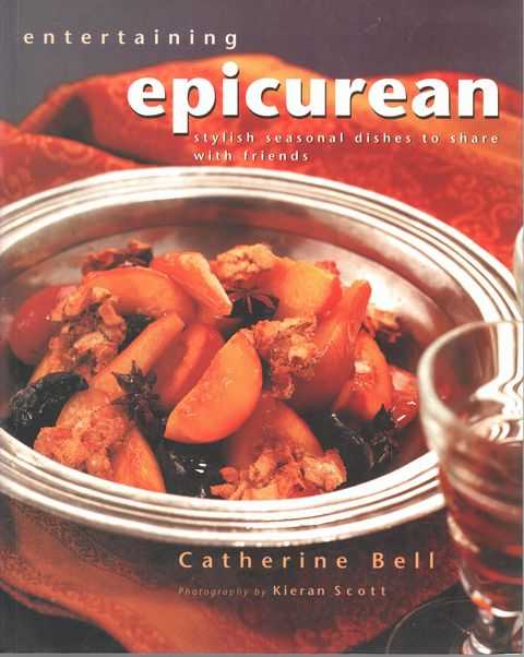 Entertaining Epicurean: Stylish Seasonal Dishes to Share with Friends