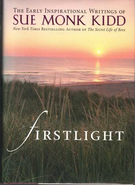 Firstlight: The Early Inspirational Writings of Sue Monk Kidd