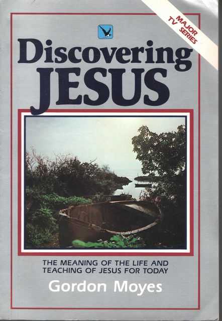 Discovering Jesus: The Meaning of the Life and Teaching of Jesus Today