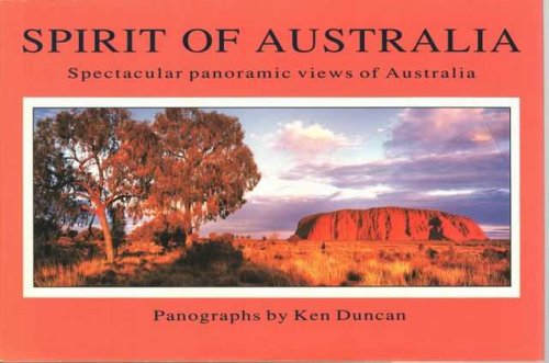 Spirit of Australia: Spectacular Panoramic Views of Australia